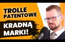 Trolle patentowe. Co zrobić gdy ktoś zastrzegł mój znak towarowy?