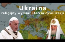 Ukraina – religijny wymiar starcia cywilizacji