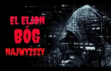 EL ELJON (BÓG NAJWYŻSZY) - CreepyPasta , która cię zaskoczy! [Lektor PL]