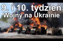 9. i 10. tydzień Wojny na Ukrainie
