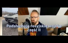 Podsłuchuję rosyjskie wojsko część II