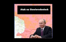 WOJNA NA UKRAINIE ATAK NA SIEWIERODONIECK