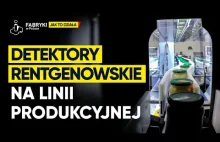 Detektory Rentgenowskie w Przemyśle Spożywczym – Fabryki w Polsce