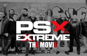 PSX EXTREME: The Movie nadchodzi! Ściera i Zgredziole opowiadają jak powstał PSX