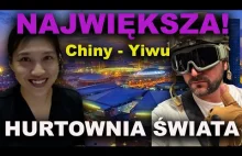 CHINY: Największa hurtownia na świecie