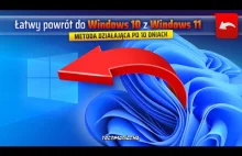 Jak wrócić do Windows 10?Cofamy aktualizację Windows 11 nawet po 10 dniach!