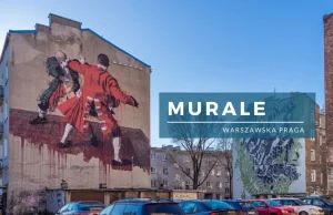 Murale na Pradze (20+) - street art w Warszawie