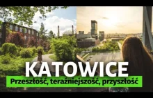 "Polskie Chicago". Jak zmieniły się i co nowego zyskały KATOWICE?