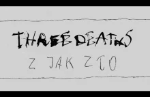 Three Deaths - Z jak ZŁO