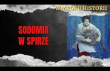 Sodomia w Spirze | W mroku historii #39