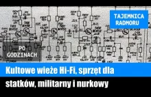 Kultowe wieże Hi-Fi, sprzęt dla statków, militarny i nurkowy (Radmor i retro)