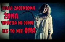 Moja zaginiona żona wróciła do domu, ale to nie ona - CreepyPasta [ Lektor PL ]