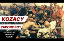 Kim byli Kozacy Zaporoscy? Pochodzenie, wyprawy, kultura