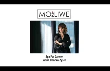 Możliwe- Spa For Cancer Anna Hencka-Zyser