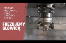 CNC Frezowanie (Piszemy program i obrabiamy detal)