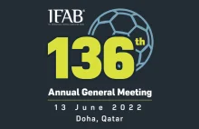 136th Annual General Meeting of The IFAB Piłkarska rewolucja już wkrótce
