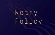 Retry Policy - Jak obsługiwać losowe, nieprzewidywalne błędy