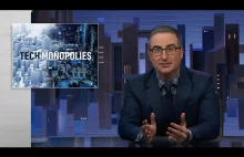 John Oliver rozgniata monopole technologiczne