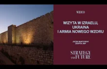 Jacek Bartosiak i zespół S&F o wizycie w Izraelu i ocenie wydarzeń na Ukrainie.