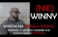(Nie)winny. Wyrok na Rafała Siwaka - Ostatni oficjalny zwiastun reportażu