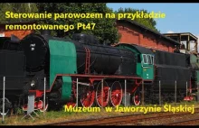 Obsługa parowozu na przykładzie remontowanego Pt47 - Muzeum w Jaworzynie