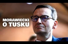 Morawiecki o Tusku: „Robi wszystko tak, jak propaganda putinowska"