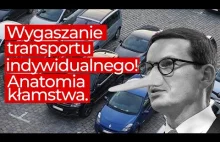 Wygaszanie transportu indywidualnego w Polsce. Anatomia kłamstw PiSu