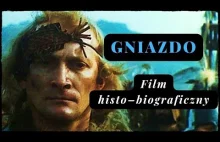 GNIAZDO | Film historyczno–biograficzny : Legendarne Kino Polskie.