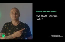 Dlaczego stworzenie aplikacji trwa długo i kosztuje dużo?