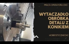 CNC | Wytaczadło oraz Konik (ustawianie oraz obróbka) #cnc #tokarka #frezarka