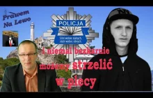 Policja - kłamiemy i strzelamy w plecy