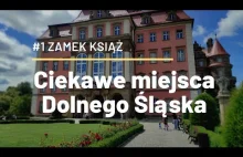 #1 | Zamek Książ - Ciekawe miejsca Dolnego Śląska