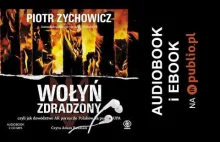 Wołyń zdradzony. Piotr Zychowicz. Audiobook PL
