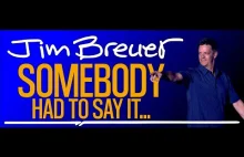 Jim Breuer - 'Ktoś musi to powiedzieć' [EN]
