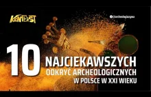 10 najciekawszych odkryć archeologicznych w Polsce w XXI wieku
