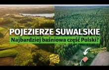 Pojezierze Suwalskie. Kraina Jaćwingów i Litwinów na samym końcu Polski
