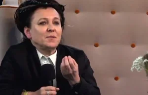 Olga Tokarczuk: "Piszę nie dla idiotów"