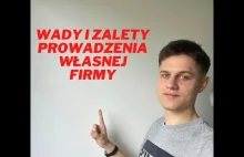 WADY I ZALETY PROWADZENIA WŁASNEJ FIRMY