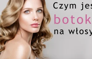 Czym jest botoks na włosy?