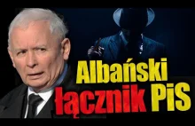 Albański łącznik Kaczyńskiego. Co ma władza PiS wspólnego z albańską mafią?