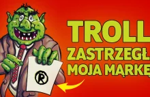 Kradzież marek przez trolle od znaków towarowych.