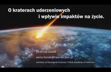 O kraterach uderzeniowych i wpływie impaktów na życie / dr Anna Łosiak