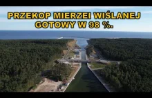 Przekop Mierzei Wiślanej - inwestycja gotowa w 98 procentach.