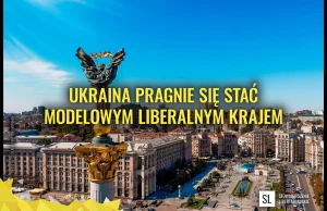 Ukraina pragnie się stać modelowym liberalnym krajem