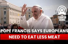 Papież Franciszek domaga się, aby młodzi Europejczycy przestali jeść tyle mięsa