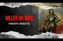 Gilles de Rais - pobożny heretyk | W mroku historii #41