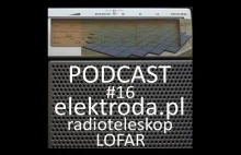 Radioteleskopy i interferometr "programowy" LOFAR - podcast
