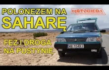 Polonezem na Saharę odc. 2: Fez i droga na pustynię - MotoBieda
