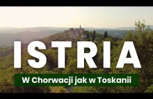 Istria z dala od tłumów - co zobaczyć poza wybrzeżem?