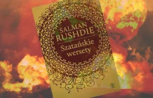 Szatańskie wersety Salmana Rushdie. Kontrowersje wokół książki